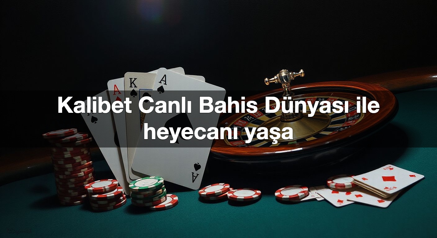 kalibet canl bahis d nyas ile heyecan ya a 1791483804599