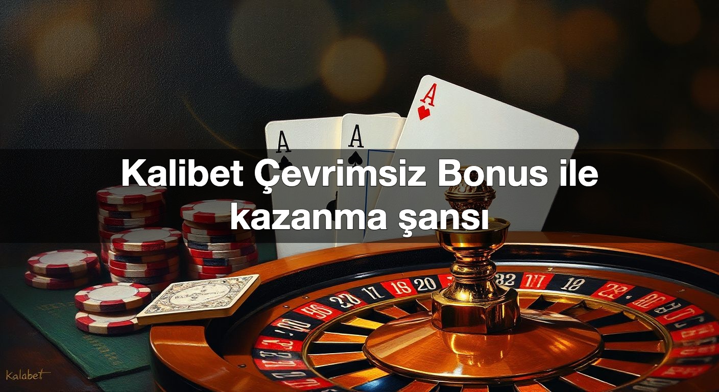 kalibet evrimsiz bonus ile kazanma ans 1791483856926